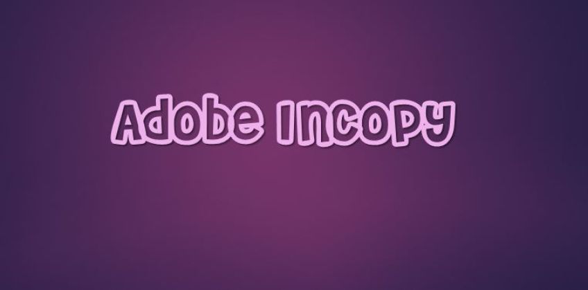 معرفی نرم افزار Adobe InCopy برای PC